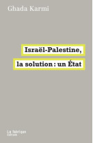 Israël-Palestine, la solution : un État