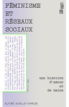 FEMINISME ET RESEAUX SOCIAUX - UNE HISTOIRE D-AMOUR ET DE HA