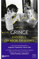 ENSEMBLE, ON ABOIE EN SILENCE - GRINGE SIGNE UN LIVRE BOULEVERSANT. AUGUSTIN TRAPENARD