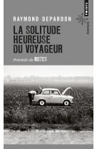 LA SOLITUDE HEUREUSE DU VOYAGEUR - PRECEDE DE NOTES