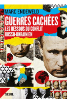 GUERRES CACHEES. LES DESSOUS DU CONFLIT RUSSO-UKRAINIEN