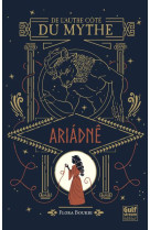 DE L-AUTRE COTE DU MYTHE - TOME 1 ARIADNE - VOL01