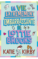 LA VIE EXTREMEMENT EMBARRASSANTE DE LOTTIE BROOKS