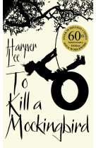 TO KILL A MOCKINGBIRD : 60TH ANNIVERSARY EDITION