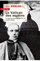 LE VATICAN DES ESPIONS - LA GUERRE SECRETE DE PIE XII CONTRE HITLER