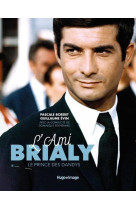 L-AMI BRIALY, LE PRINCE DES DANDYS