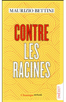 CONTRE LES RACINES