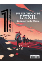 LE 1 DES LIBRAIRES -  SUR LES CHEMINS DE L-EXIL, D-HOMERE A LE CLEZIO