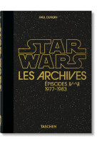 LES ARCHIVES STAR WARS. 1977-1983 - 40TH ED