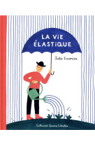 LA VIE ELASTIQUE