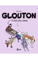 GLOUTON, TOME 05 - LA RUEE VERS L-HOMME