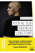 RIEN NE DURE VRAIMENT LONGTEMPS - MATTHIEU SEEL A ECRIT LE PREMIER GRAND ROMAN FRANCAIS SUR LE CRAC