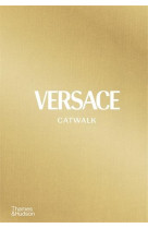 VERSACE CATWALK THE COMPLETE COLLECTIONS /ANGLAIS