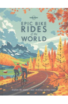 EPIC BIKE RIDES OF THE WORLD 1ED -ANGLAIS-