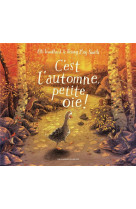 C-EST L-AUTOMNE, PETITE OIE !