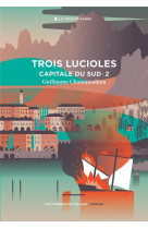 CYCLE DE LA TOUR DE GARDE. CAPITALE DU SUD T2 : TROIS LUCIOLES