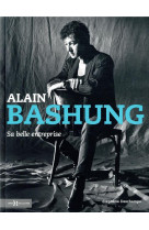 ALAIN BASHUNG, SA BELLE ENTREPRISE