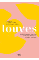 LOUVES, COMMENT LA MATERNITE NOUS TRANSFORME