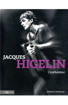 JACQUES HIGELIN, L-ENCHANTEUR