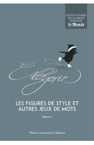 LES FIGURES DE STYLE ET AUTRES JEUX DE MOTS (VOLUME 1)