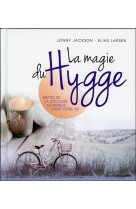 LA MAGIE DU HYGGE - METTEZ DE LA DOUCEUR NORDIQUE DANS VOTRE VIE