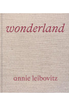 ANNIE LEIBOVITZ : WONDERLAND