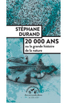 20000 ANS - OU LA GRANDE HISTOIRE DE LA NATURE - ILLUSTRATIONS, NOIR ET BLANC
