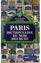 PARIS - DICTIONNAIRE DU NOM DES RUES