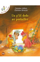 LES P-TITES POULES - TOME 19 UN P-TIT DODO AU POULAILLER - VOL19