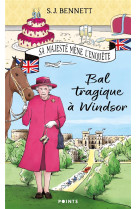 SA MAJESTE MENE L-ENQUETE, TOME 1 - BAL TRAGIQUE A WINDSOR