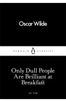 Only Dull People are Brilliant at Breakfast
