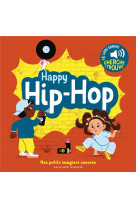 HAPPY HIP-HOP - DES SONS A ECOUTER, DES IMAGES A REGARDER