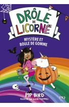 DROLE DE LICORNE - TOME 08 MYSTERE ET BOULE DE GOMME - VOL08