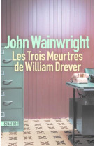 LES TROIS MEURTRES DE WILLIAM DREVER