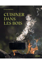 CUISINER DANS LES BOIS