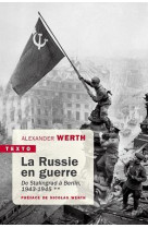 LA RUSSIE EN GUERRE T2 - DE STALINGRAD A BERLIN 1943-1945