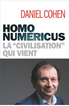 HOMO NUMERICUS - LA CIVILISATION QUI VIENT