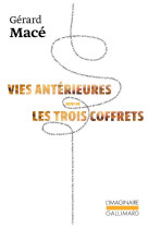 VIES ANTERIEURES SUIVI DE LES TROIS COFFRETS