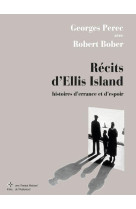 RECITS D-ELLIS ISLAND - HISTOIRES D-ERRANCE ET D-ESPOIR