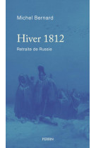 HIVER 1812 - RETRAITE DE RUSSIE