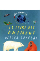 NOUS SOMMES LA - LE LIVRE DES ANIMAUX