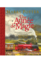 HARRY POTTER - UNE ANNEE DE MAGIE - VIVEZ CHAQUE JOUR UN MOMENT MAGIQUE