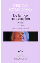 DE LA MORT SANS EXAGERER - POEMES 1957-2009