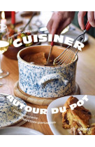 CUISINER AUTOUR DU POT - OBJETS EN TERRE & RECETTES PARTAGEES