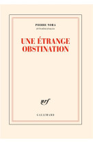 UNE ETRANGE OBSTINATION