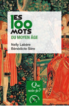 LES 100 MOTS DU MOYEN AGE