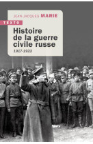 HISTOIRE DE LA GUERRE CIVILE RUSSE - 1917-1922