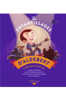 LES ENFANTILLAGES D-ALDEBERT