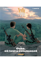 XIII - TOME 28 - CUBA, OU TOUT A COMMENCE