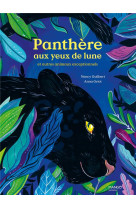 PANTHERE AUX YEUX DE LUNE - ET AUTRES ANIMAUX EXCEPTIONNELS